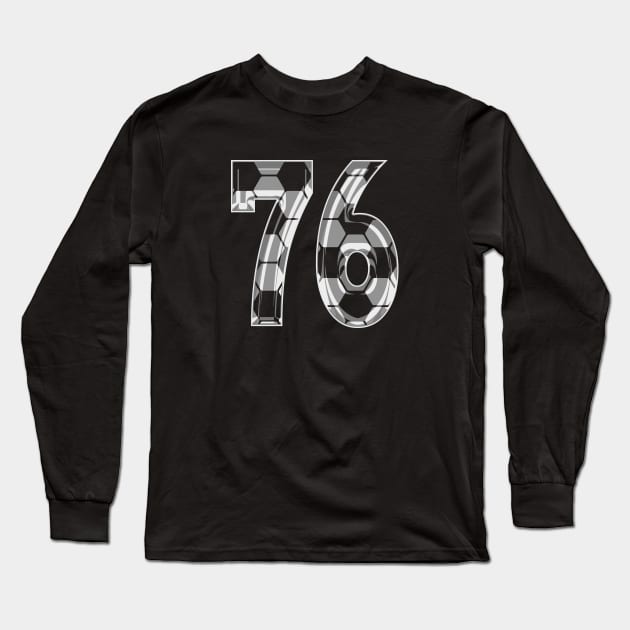 Soccer Number 76 Soccer Jersey #76 Soccer Mom Player Fan Long Sleeve T-Shirt by TeeCreations